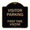 Signmission Reserved Parking Visitor Parking First Time Visitor, Black & Gold Architectural, A-DES-BG-1818-23017 A-DES-BG-1818-23017 - alternate 1